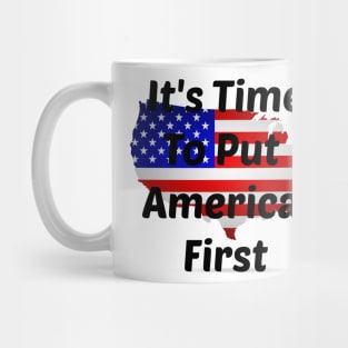 It's Time To Put America First Mug